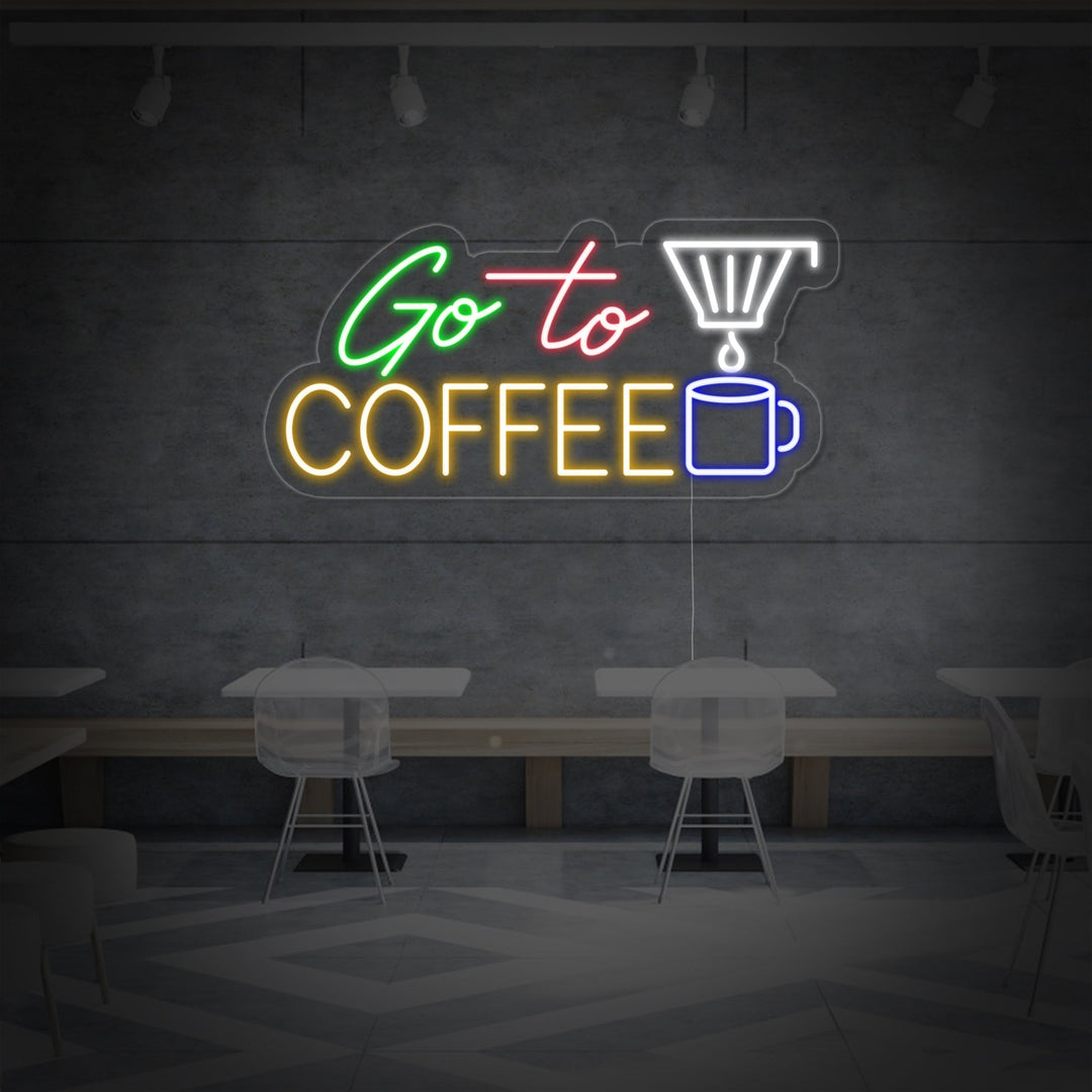 Go To Coffee Neon Sign