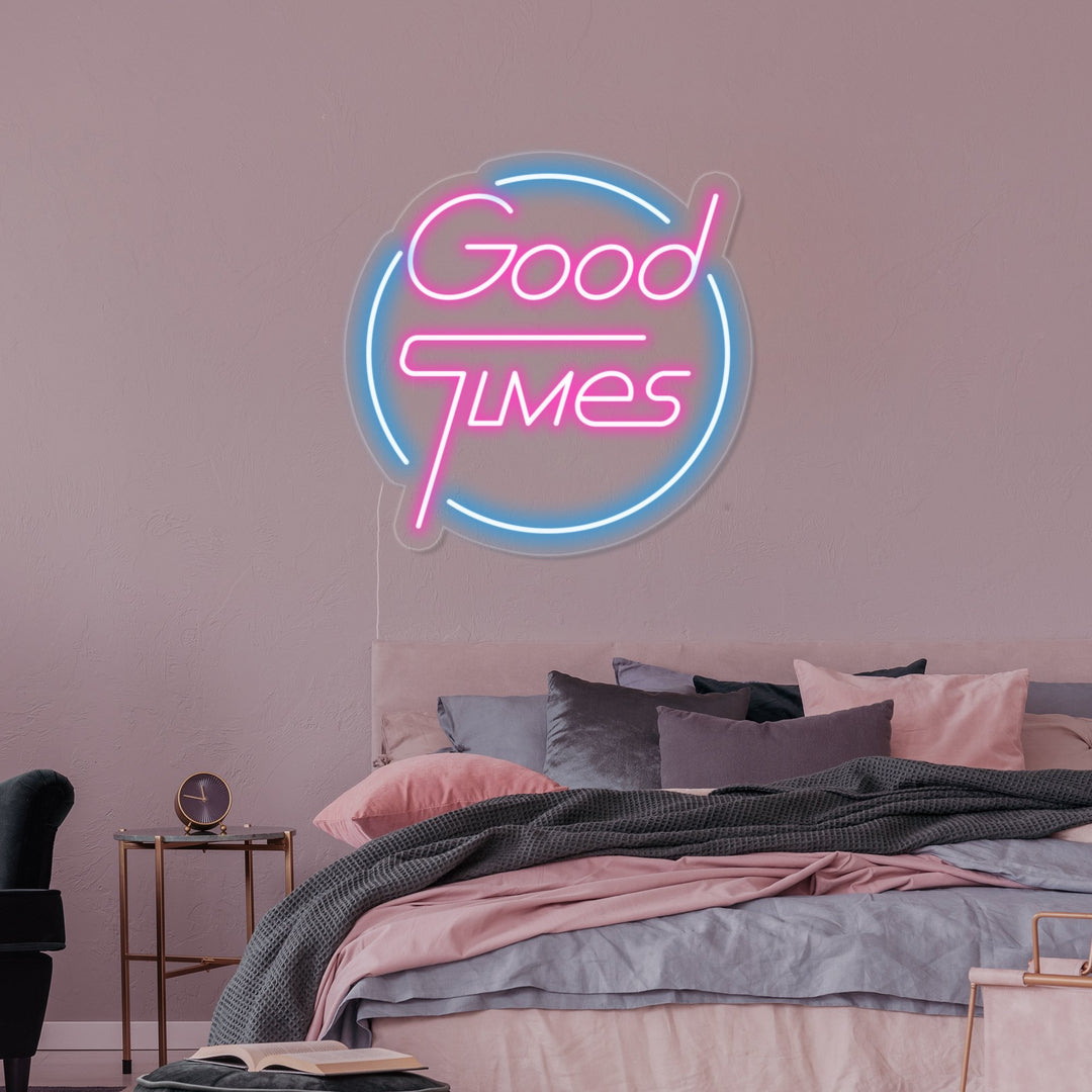 "Good Times" Neon Sign