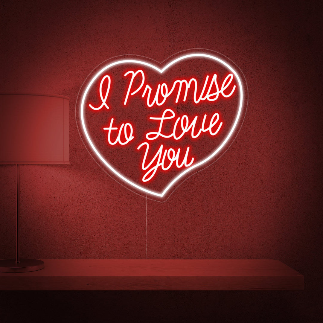 "I Promise To Love You" Neon Sign