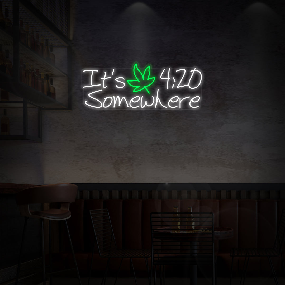 "Its 420 Somewhere Weed" Neon Sign