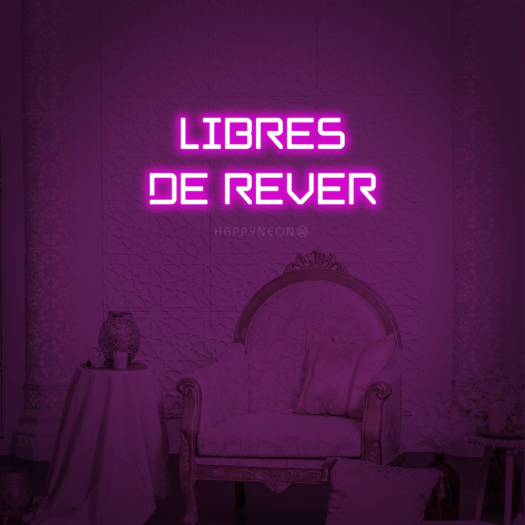"Libres de rever (Free to dream)" Neon Sign