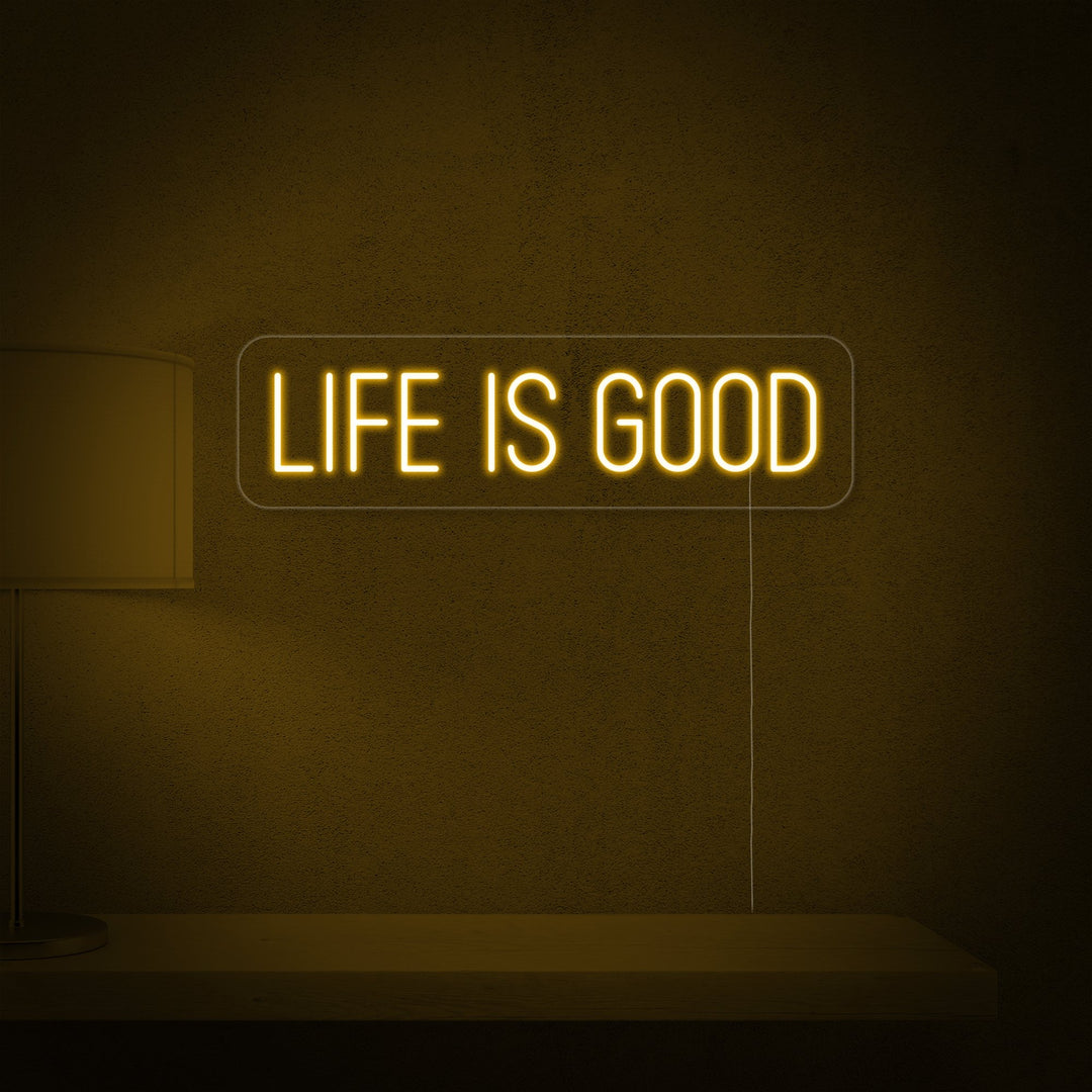 Life is Good Neon Sign