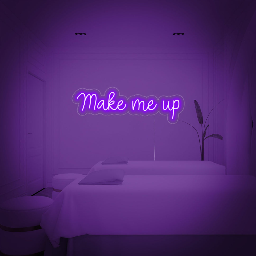 "Make Me Up" Neon Sign