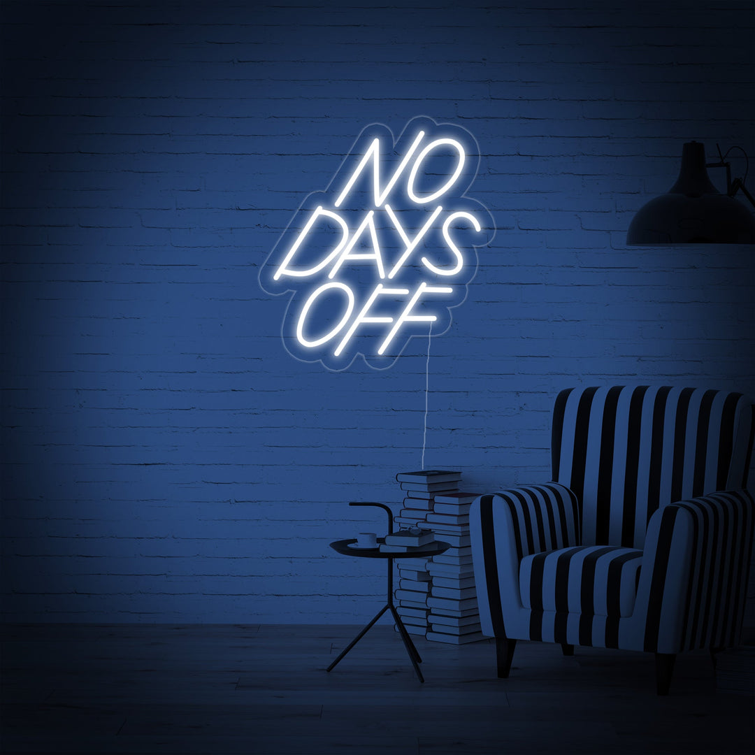"No Days Off" Neon Sign