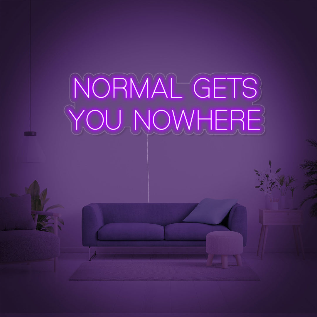 "Normal Gets You Nowhere" Neon Sign