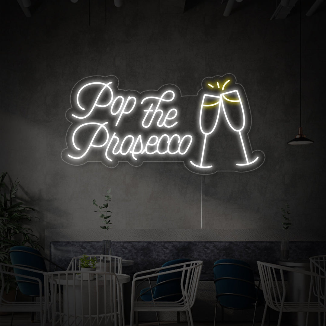"Pop the Prosecco Cheers" Neon Sign