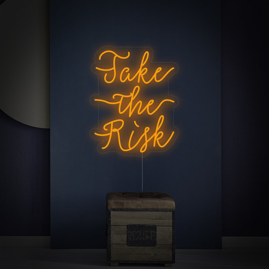 Take The Risk Neon Sign