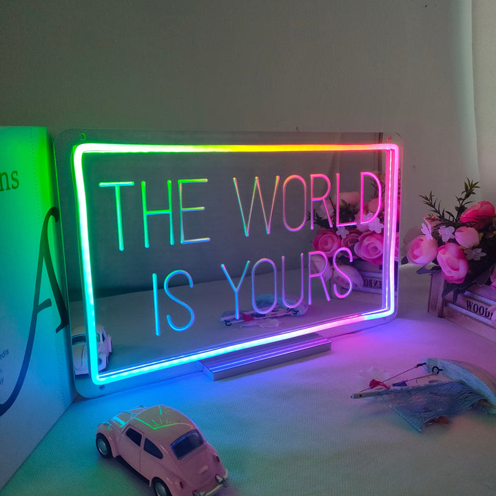 "The World Is Yours, Dreamy Color Changing" Mirror Neon Sign