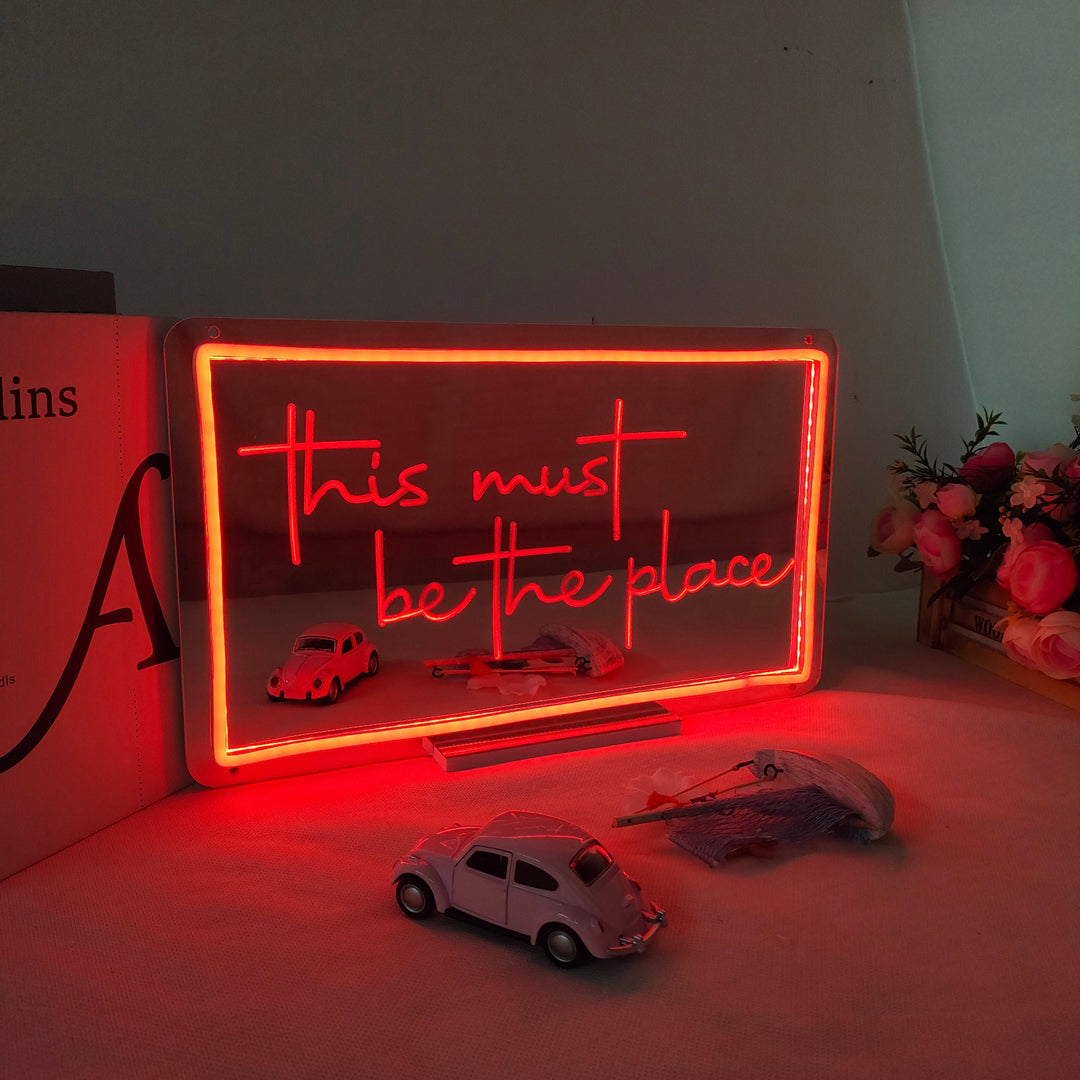 "This Must Be The Place, Dreamy Color Changing" Mirror Neon Sign
