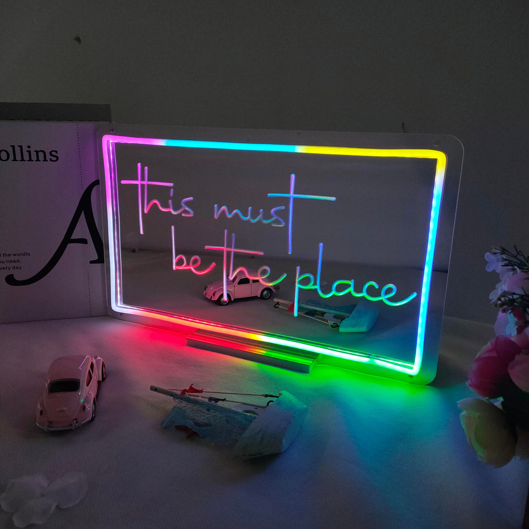 "This Must Be The Place, Dreamy Color Changing" Mirror Neon Sign