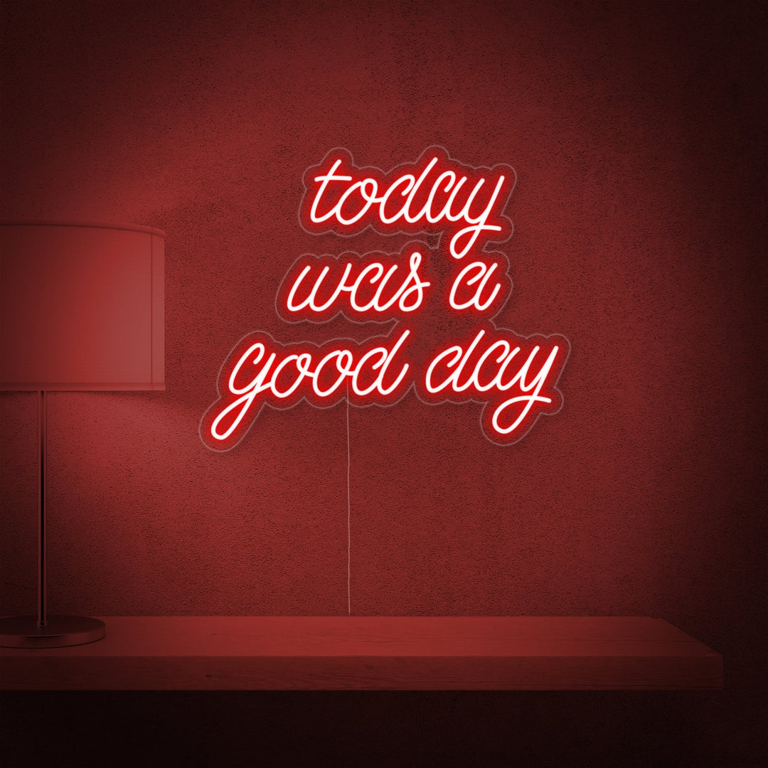 "Today Was a Good Day" Neon Sign