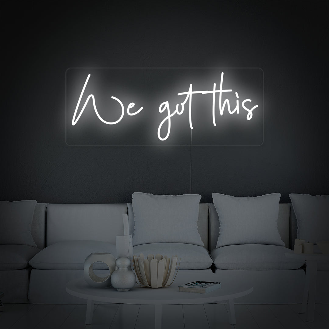 "We Got This" Neon Sign
