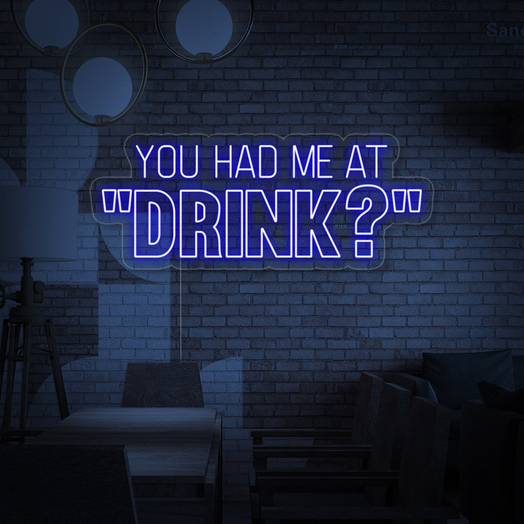 "You Had Me At Drink Bar" Neon Sign
