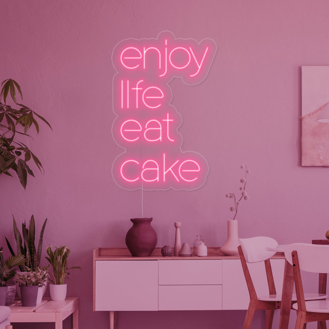 "Enjoy Life Eat Cake" Neon Sign