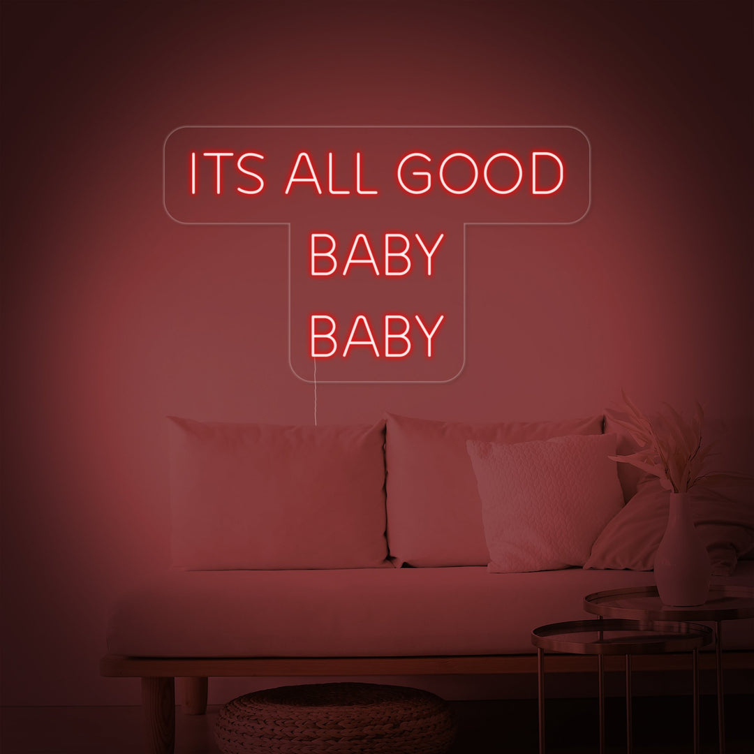 Its All Good Baby Baby Neon Sign
